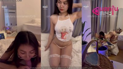 คลิปหลุดOnlyfans amam7078 น้องแอมสาวแว่นนมใหญ่น่าเย็ดใส่ชุดอ้อนเย็ดจัดๆจับควยแฟนหนุ่มมาโม๊คควยจนเงี่ยนโดนผัวจับเย็ดกระแทกหีลีลาอย่างเด็ด